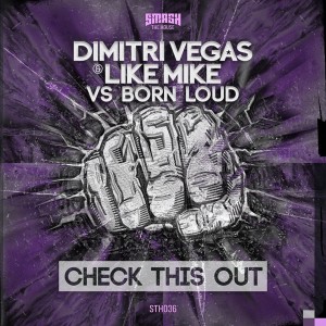 Dimitri Vegas & Like Mike vs Born Loud - Check This Out_NRFmagazine