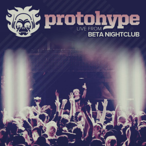 Protohype live from Beta Nightclub_NRFmagazine