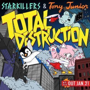 Starkillers & Tony Junior - Total Destruction