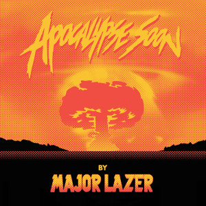 Major Lazer - Apoclypse Soon Ep_NRFmagazine