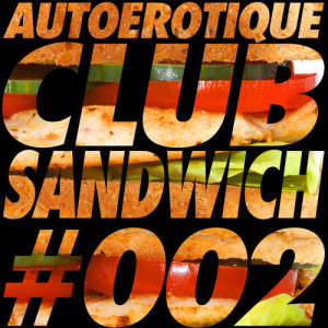 Autoerotique Club Sandwich #2_NRFmagazine