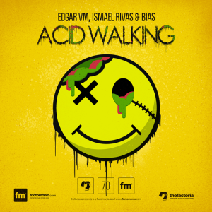 Edgar VM, Ismael Rivas & Bias - Acid Walking