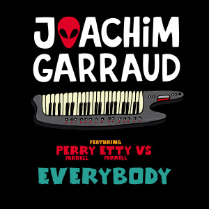 Joachim Garraud ft. Perry & Etty Farrell - Everybody