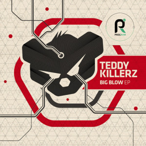 Teddy Killerz - Big Blow EP_NRFmagazine