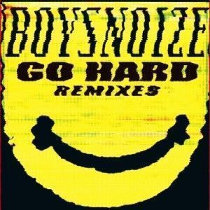 Boys Noize - Go Hard Remixes EP_NRFmagazine
