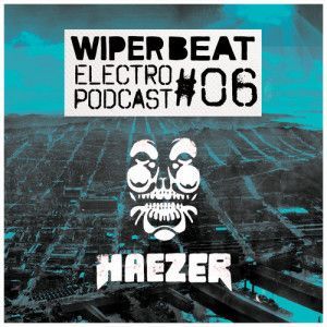Wiperbeat Electropodcast 06 HAEZER_NRFmagazine