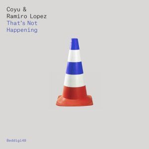 Coyu & Ramiro Lopez - That's Not Happening EP (Snippets)_NRFmagazine