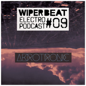 Wiperbeat Electropodcast 09 AEROTRONIC_NRFmagazine