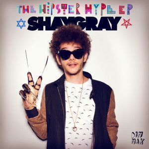 ShayGray - The Hipster Hype EP_NRFmagazine