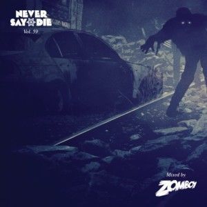 Never Say Die Vol. 59 - Mixed by Zomboy_NRFmagazine