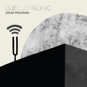 Djedjotronic - Drum Program EP