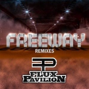 Flux Pavilion - Freeway (Kill The Noise & Flux Pavilion Remix)_NRFmagazine
