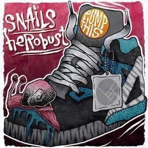 SNAILS & heRobust - Pump This_NRFmagazine