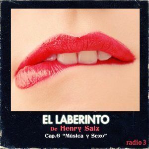 El Laberinto de Henry Saiz - Cap.6 Música y Sexo_NRFmagazine