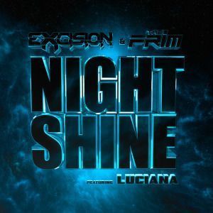 Excision & The Frim - Night Shine ft Luciana_NRFmagazine