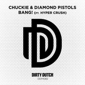 Chuckie & Diamond Pistols ft. Hyper Crush - Bang!_NRFmagazine