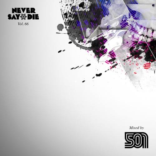 Never Say Die vol 66 mixed by 501_NRFmagazine