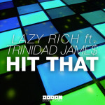 Lazy Rich ft. Trinidad Jame$ – Hit That