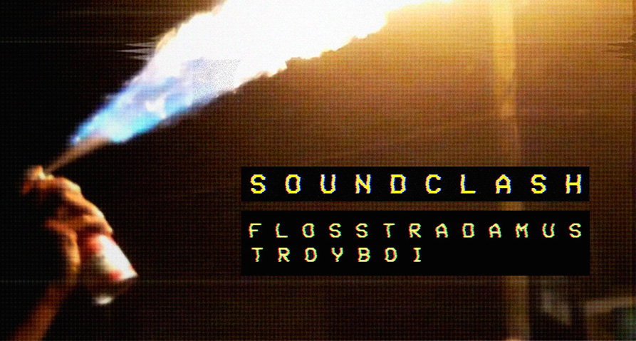 Flosstradamus & Troyboi - Soundclash