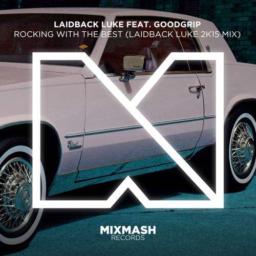 Laidback Luke ft. Goodgrip - Rocking With the Best (Laidback Luke 2K15 Mix)_NRFmagazine