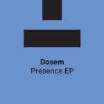 Dosem – Presence EP