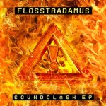 Flosstradamus – Soundclash EP