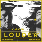 Kill the Noise & Tommy Trash – Louder
