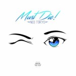 Must Die! – Neo Tokyo EP