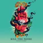Kill The Noise – Occult Classic LP