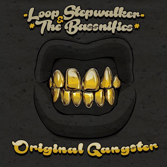 Loop Stepwalker & The Bassnifics - Original Gangster_NRFmagazine