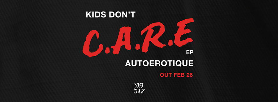 Autoerotique-Kids-Dont-Care-EP_nrfmagazine
