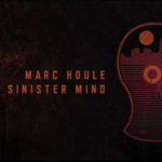 Marc Houle – Sinister Mind (Remixes)