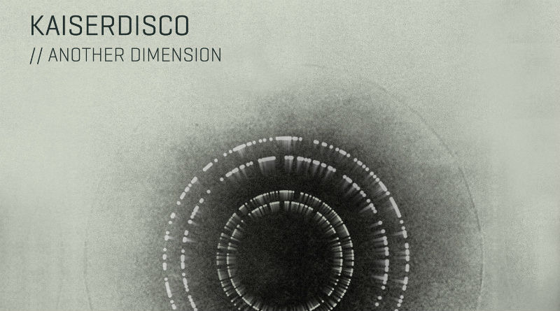 Kaiserdisco Another Dimension_nrfmagazine