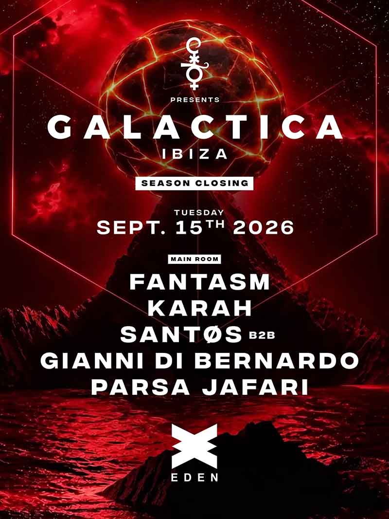Artistas del closing de GALACTICA en Eden Ibiza